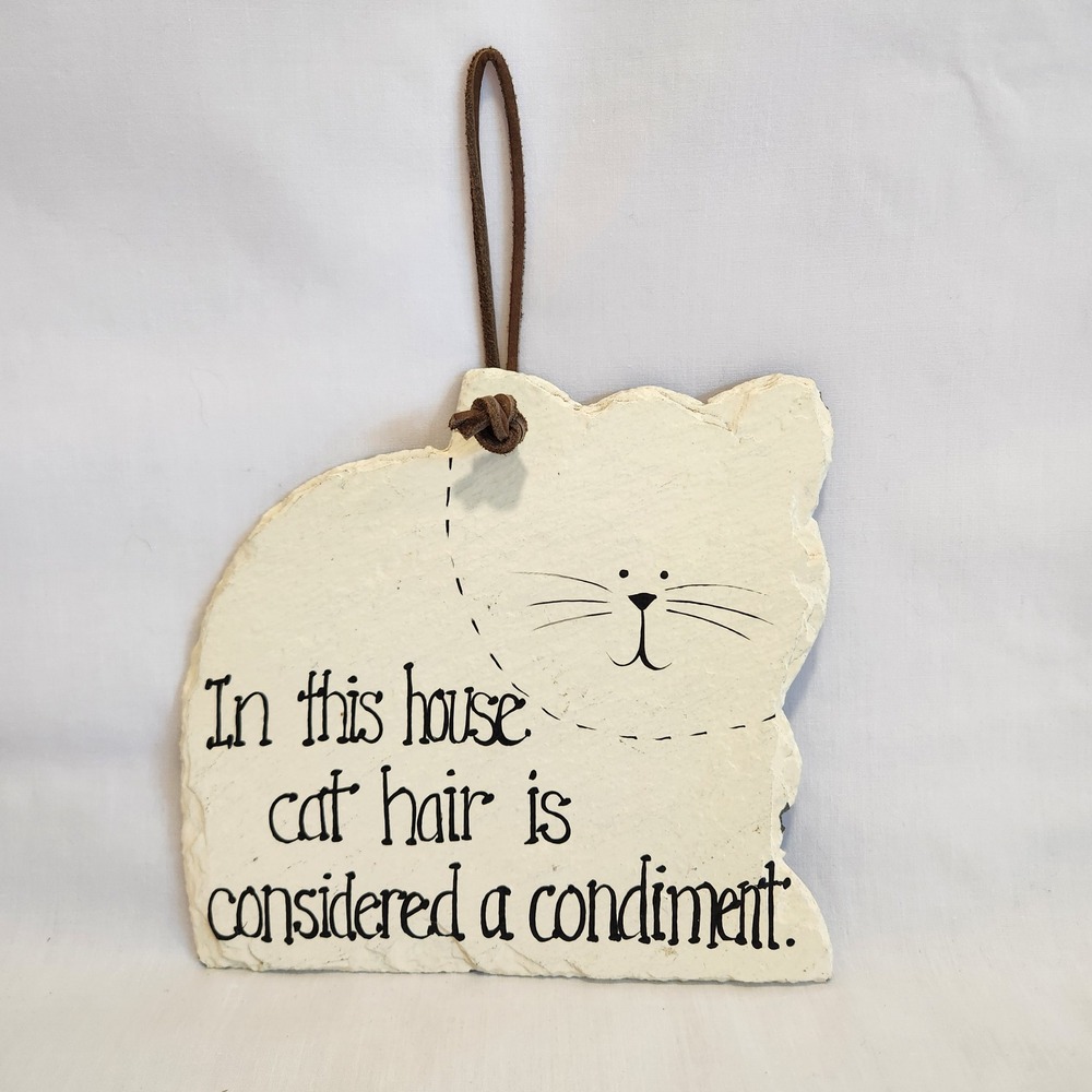Slate Kitty Cat Hand Painted Sign In This House‎ Cat Hair is a Condiment CUTE!